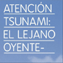 Atenci&oacute;n Tsunami - El lejano oyente